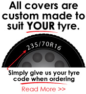 Wheel covers custom made to suit YOUR tyre size.